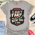 I didn’t fart, my butt just blew a kiss - V3 - The Sign Two T-Shirt